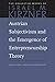 Austrian Subjectivism and the Emergence of Entrepreneurship Theory (The Collected Works of Israel M. Kirzner) by Israel Kirzner (2015-05-01)