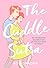 The Cuddle Sutra: An Unabashed Celebration of the Ultimate Intimacy by Rob Grader (2016-11-01)
