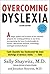 Overcoming Dyslexia by Sally Shaywitz