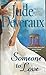 [Someone to Love] (By: Jude Deveraux) [published: December, 2007]