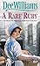 A Rare Ruby by Dee Williams (2002-08-19)