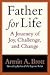 Father for Life- Journey of Joy, Challenge (03) by Brott, Armin A [Hardcover (2003)]