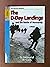 The D Day Landings And The Battle Of Normandy