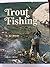By Joe Brooks Trout Fishing...