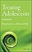 Treating Adolescents by Hans Steiner (2015-03-16)