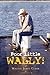 Poor Little Wally! by Clark, Walter James (2010) Paperback