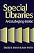 Special Libraries: A Cataloging Guide by Sheila Intner (1998-06-15)