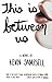 This is Between Us by Kevin...