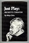 Just Play: Beckett's Theater (Princeton Legacy Library) Just Play: Beckett's Theater (Princeton Legacy Library)