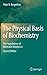 The Physical Basis of Biochemistry: The Foundations of Molecular Biophysics 2nd 2010 edition by Bergethon, Peter R. (2010) Hardcover