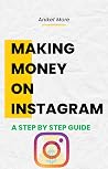“Making Money on Instagram: A Step-by-Step Guide” “Making Money on Instagram: A Step-by-Step Guide”