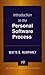 By Watts S. Humphrey Introduction to the Personal Software Process (1st Edition)
