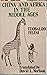 China and Africa in the Middle Ages (Cass Library of African Studies. General Studies,)