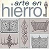 Arte En Hierro: Art Through Iron Work (Spanish Edition)