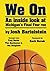 We On: An inside look at Michigan's Final Four run by Bartelstein, Josh (2014) Paperback