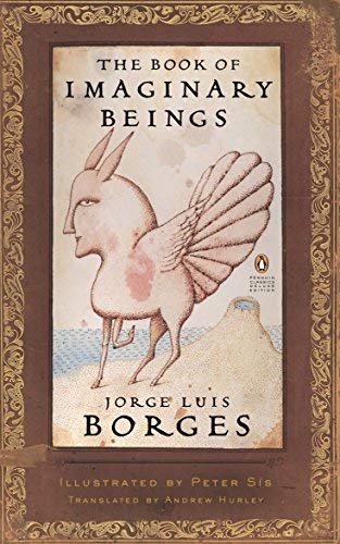 (The Book of Imaginary Beings) By Borges, Jorge Luis (Author) Paperback on 26-Sep-2006