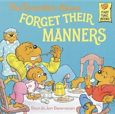 The Berenstain Bears Forget Their Manners[B BEARS FORGET THEIR MANNERS][Paperback] (Paperback)