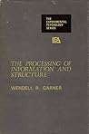 The processing of information and structure, (The Experimental psychology series)