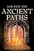 Ask for the Ancient Paths by Jessica DJ Jones (2006-04-26)