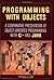 Programming with Objects: A Comparative Presentation of Object Oriented Programming with C++ and Java by Avinash Kak (March 21,2003)