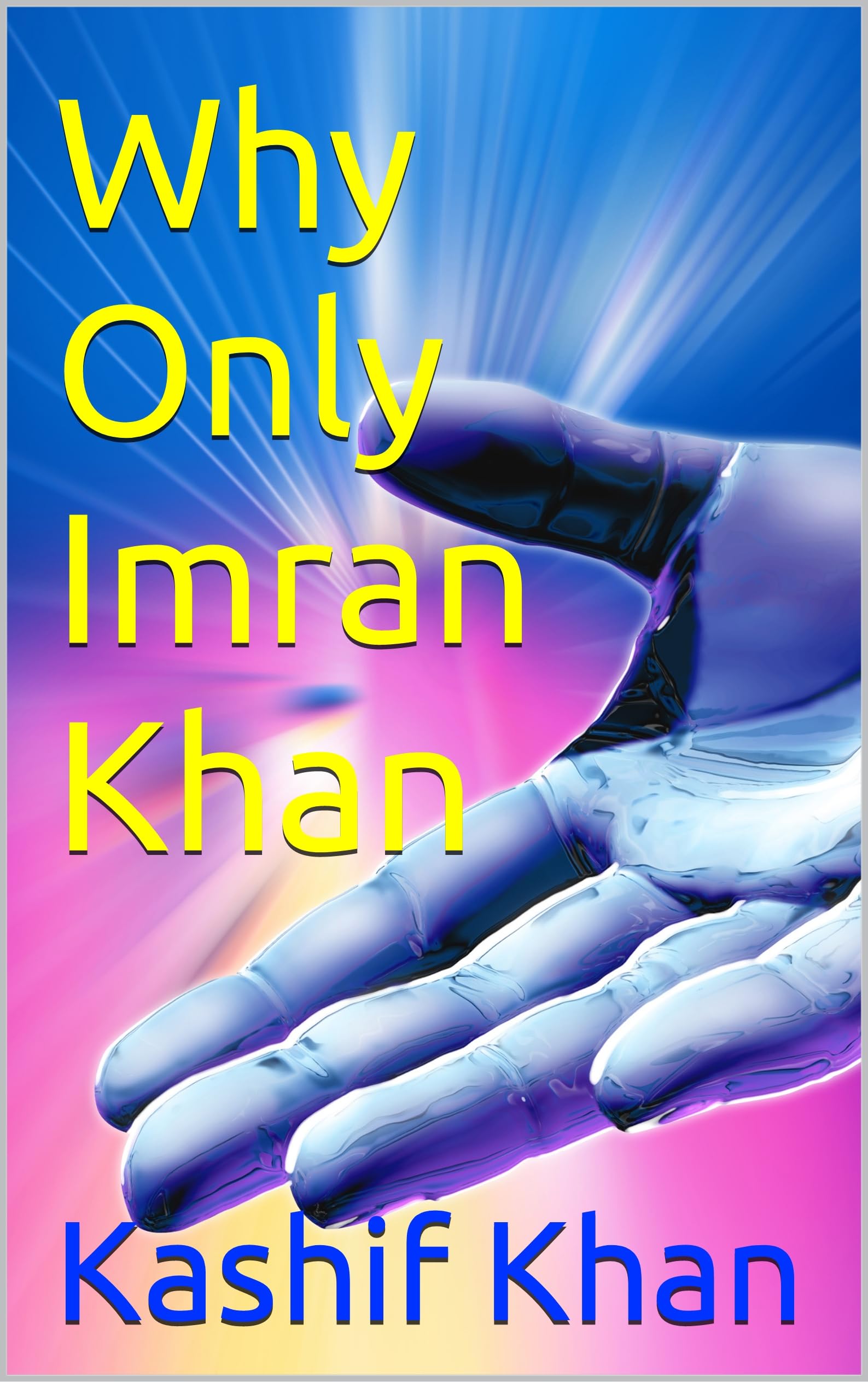 Why Only Imran Khan (Kindle Edition)