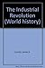 The Industrial Revolution (World History Series)
