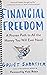 Financial Freedom: A Proven Path to All the Money You Will Ever Need