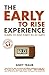The Early To Rise Experience: Learn To Rise Early in 30 Days by Andy Traub (2013-11-05)