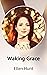 Waking Grace by Ellen Hunt