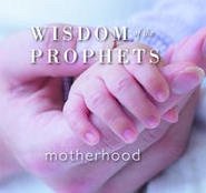 Wisdom of the Prophets Motherhood (Hardcover)