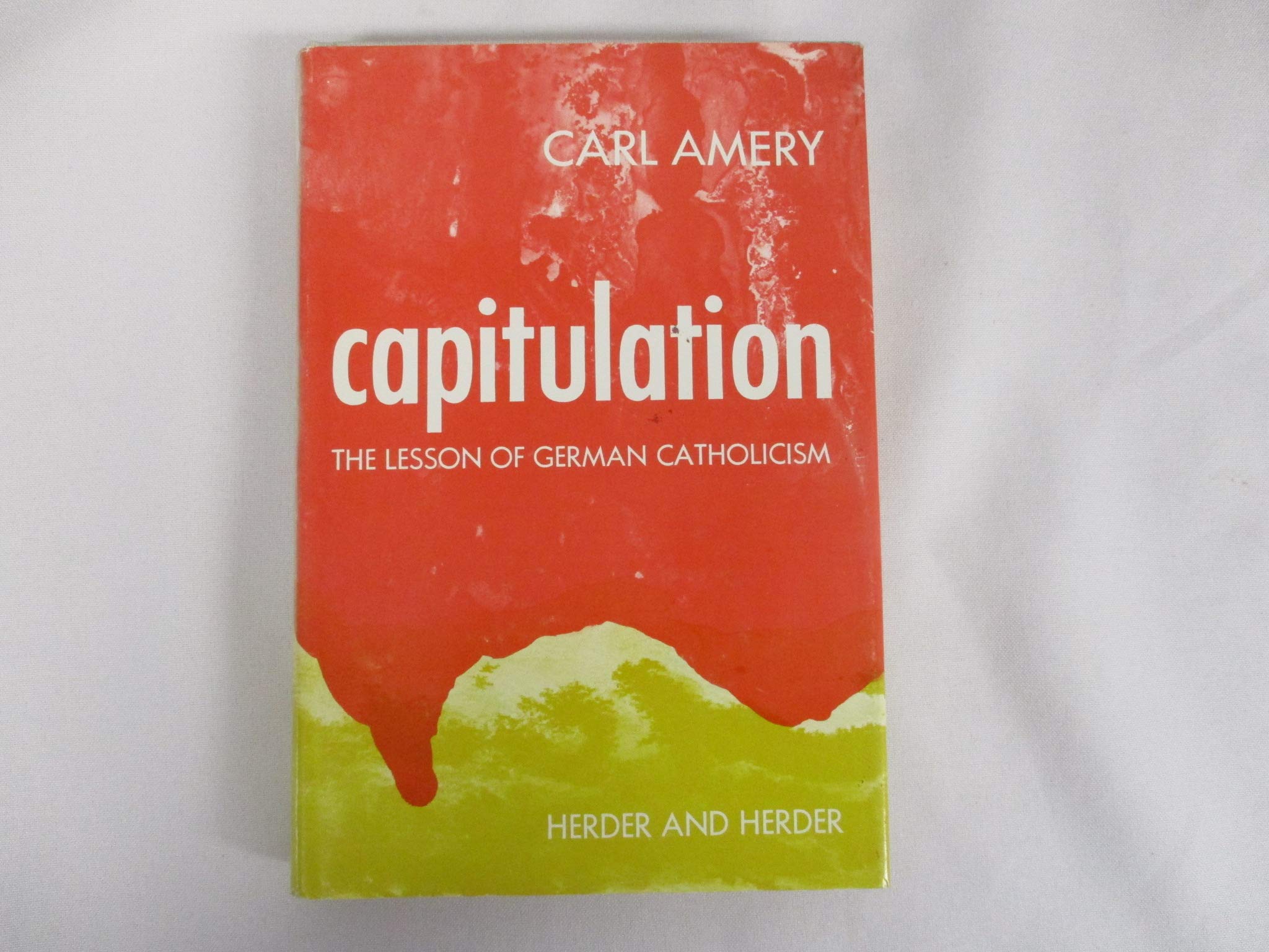 Capitulation;: The lesson of German Catholicism (Hardcover)