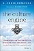 The Culture Engine: A Framework for Driving Results, Inspiring Your Employees, and Transforming Your Workplace by Edmonds, S. Chris () Hardcover