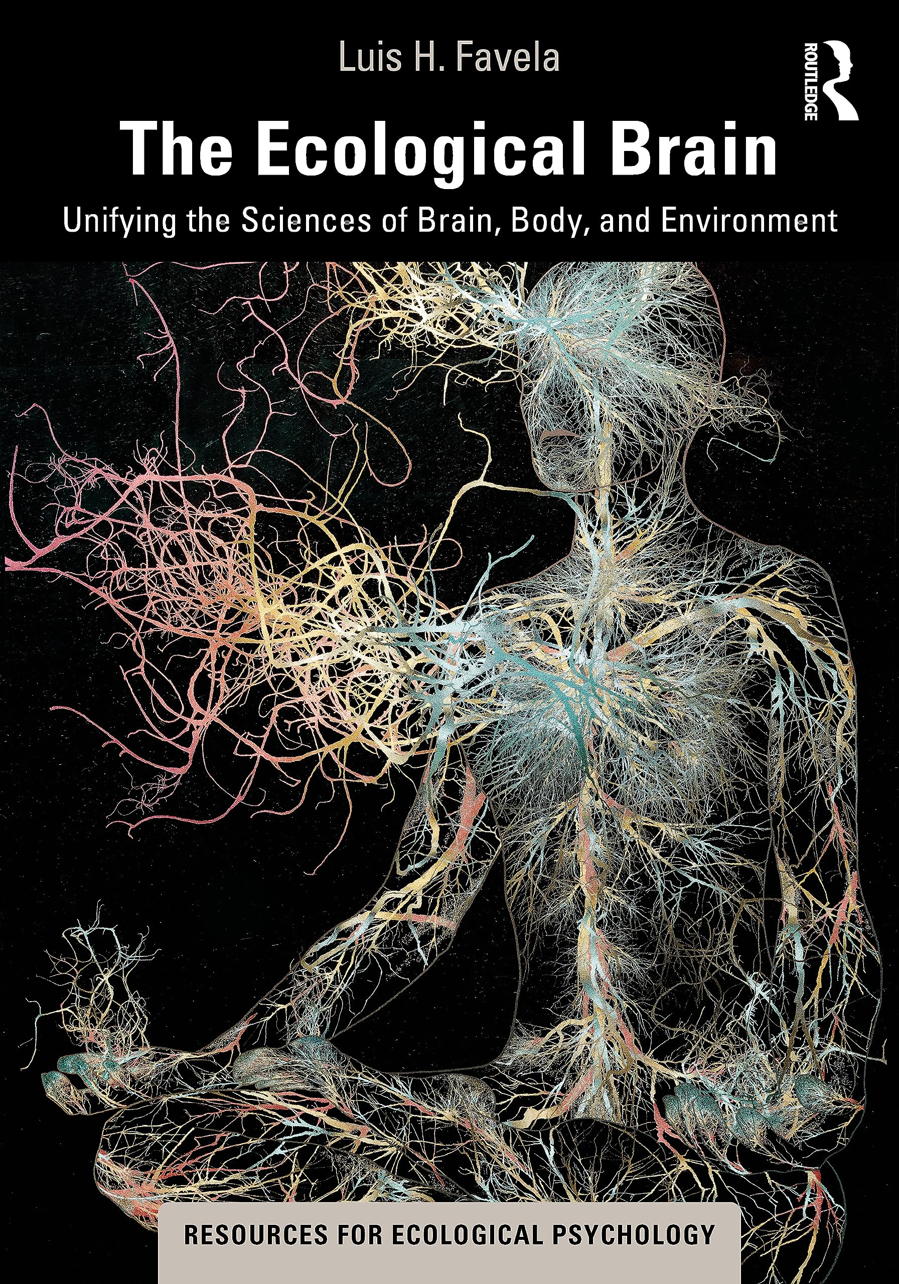 The Ecological Brain (Resources for Ecological Psychology Series)