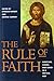 The Rule of Faith: Scripture, Canon, and Creed in a Critical Age (1998-10-01)