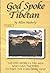 God Spoke Tibetan: The Epic Story of the Men Who Gave the Bible to Tibet by Allan Maberly (2001-11-06)