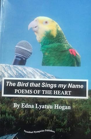 The Bird That Sings My Name: Poems of the Heart