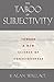 The Taboo of Subjectivity: Toward a New Science of Consciousness