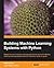 (Building Machine Learning Systems with Python) [By: Willi Richert] [Jul, 2013]