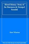 Blood Money: The Story of the Baroness De Stempel Scandal