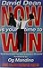 NOW IS YOUR TIME TO WIN by DAVID DEAN (2005-05-03)
