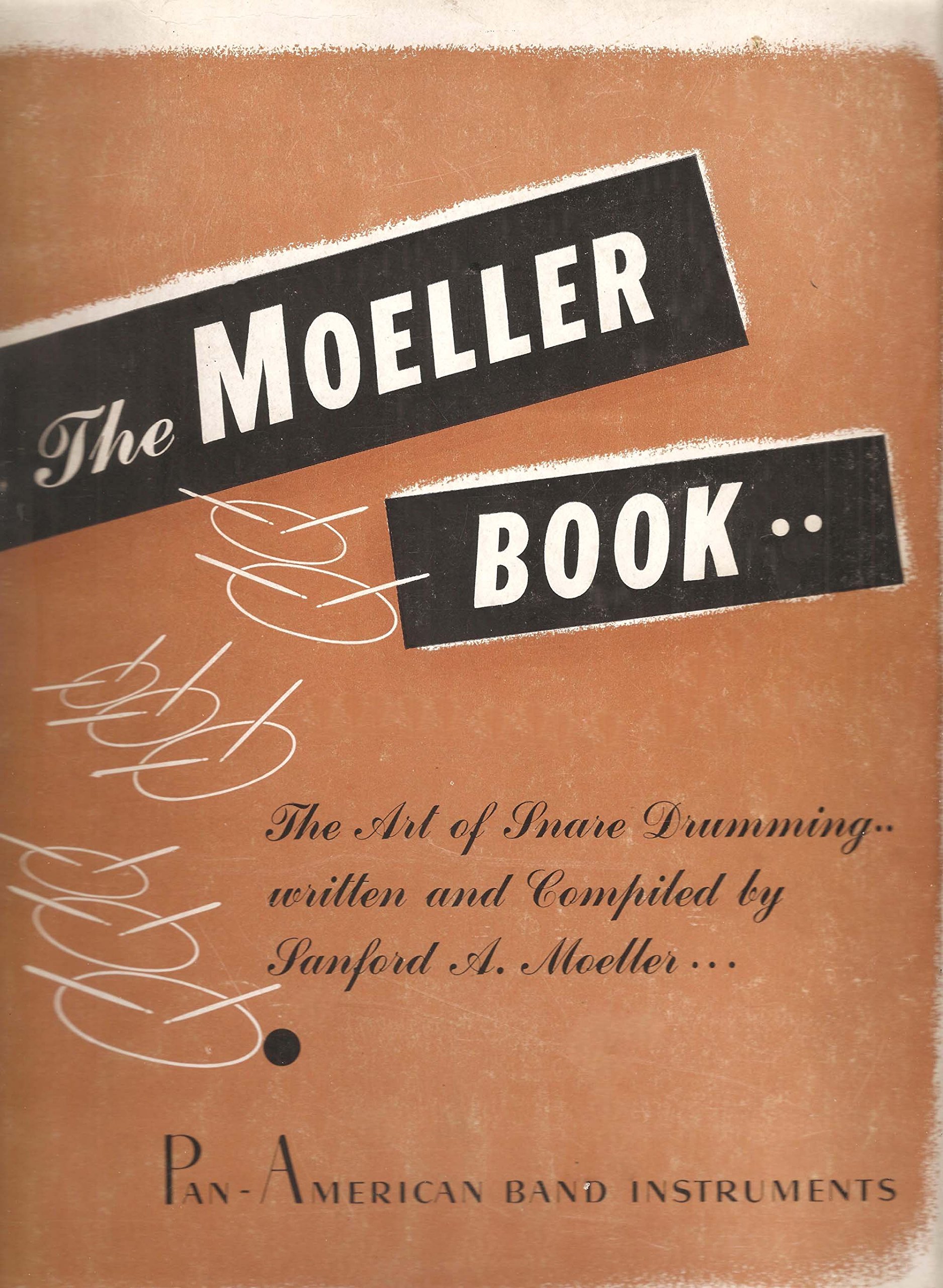 INSTRUCTOR IN THE ART OF SNARE DRUMMING WRITTEN AND COMPILED BY SANFORD A. MOELLER REPRINT EDITION 1936 (Paperback)
