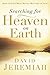 Searching for Heaven on Earth: How to Find What Really Matters in Life by Jeremiah, David (2012) Paperback