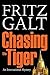 Chasing the Tiger: An International Mystery by Fritz Galt (2016-02-16)