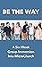 BE THE WAY: A Six-Week Grou...