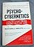 PSYCHOCYBERNETICS - A New W...