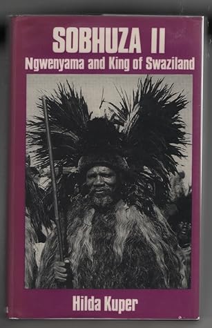 Sobhuza II, Ngwenyama and King of Swaziland: The Story of an Hereditary Ruler and His Country