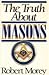 The Truth About Masons by Robert Morey