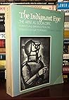 The Indignant Eye: The artist as social critic in prints and drawings from the fifteenth century to Picasso