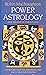 Power Astrology: Make the Most of Your Sun Sign