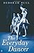 Everyday Dancer by Deborah Bull (2011-10-01)